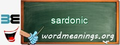 WordMeaning blackboard for sardonic